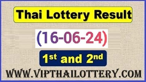 Thailand Lottery Results Today Live 16th June 2024.